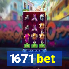 1671 bet